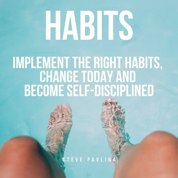 Habits : Implement the Right Habits, Change Today and Become Self-Disciplined