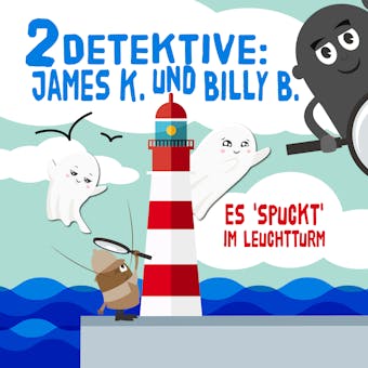 2 Detektive: James K. und Billy B.: Es 'spuckt' im Leuchtturm - undefined