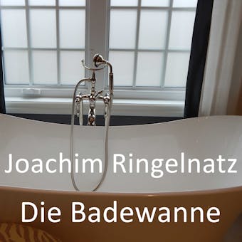 Die Badewanne - Joachim Ringelnatz