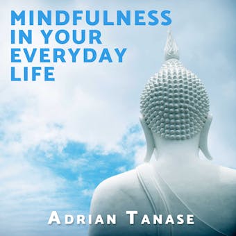 Mindfulness in Your Everyday Life - undefined