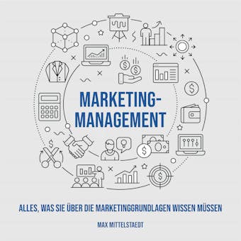 Marketingmanagement: Alles, was Sie über die Marketinggrundlagen wissen müssen. - Max Mittelstaedt