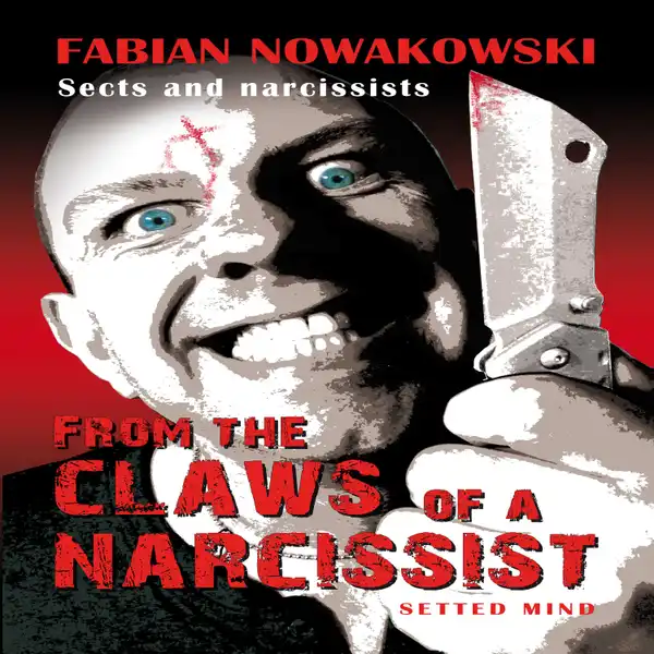 Sects and narcissists : From the Claws of a Narcissist