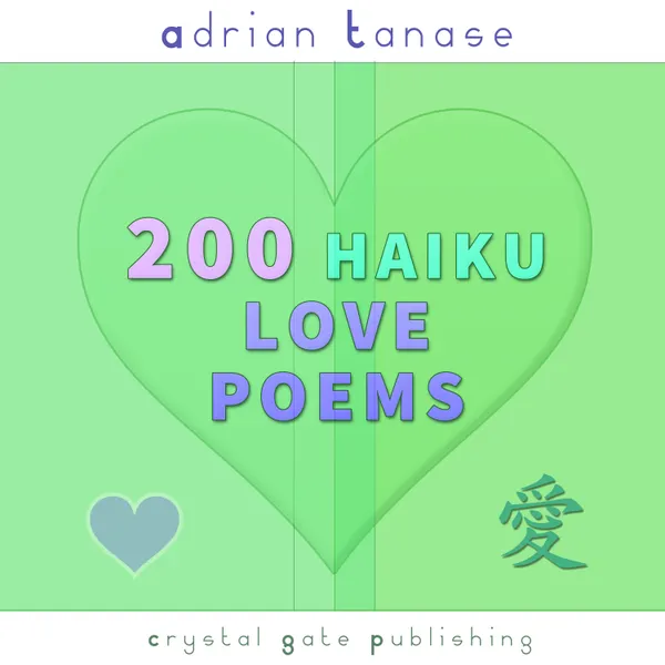 200 Haiku Love Poems