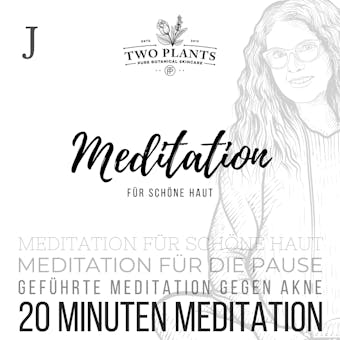 Meditation für schöne Haut - Meditation J - 20 Minuten Meditation: Meditation für die Pause - Meditation für schöne Haut - Geführte Meditation gegen Akne - Christiane M. Heyn
