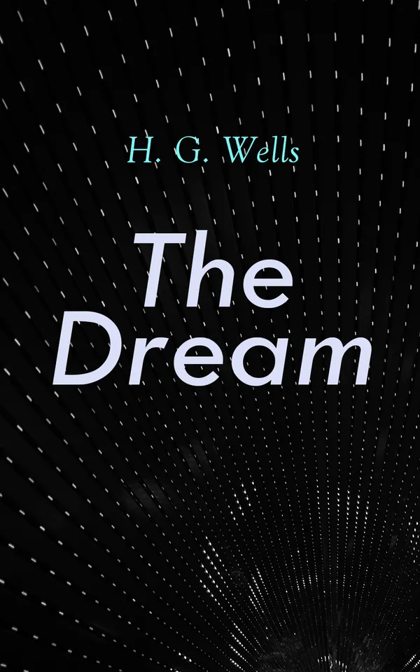 The Dream : Dystopian Sci-Fi Classic