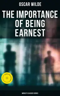 The Importance of Being Earnest (World's Classics Series) : Enriched edition.