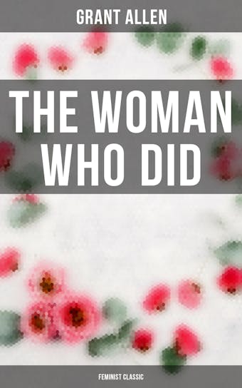 The Woman Who Did (Feminist Classic) - Grant Allen