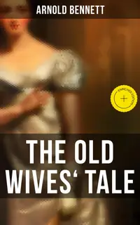 The Old Wives' Tale : Enriched edition.