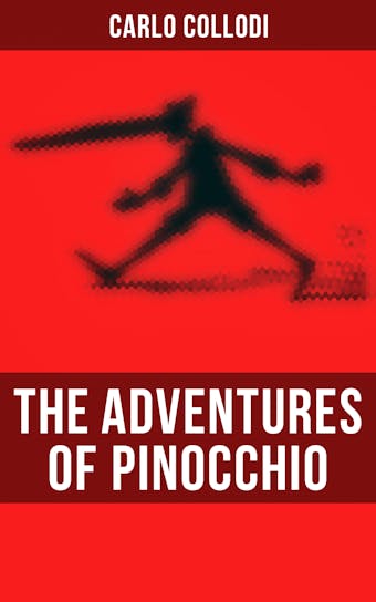 The Adventures of Pinocchio: Illustrated - Carlo Collodi