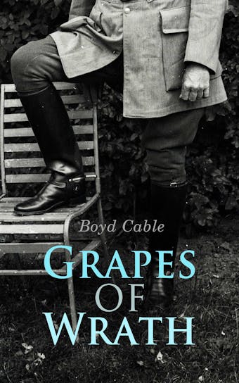 Grapes of Wrath: World War I Novel - Boyd Cable