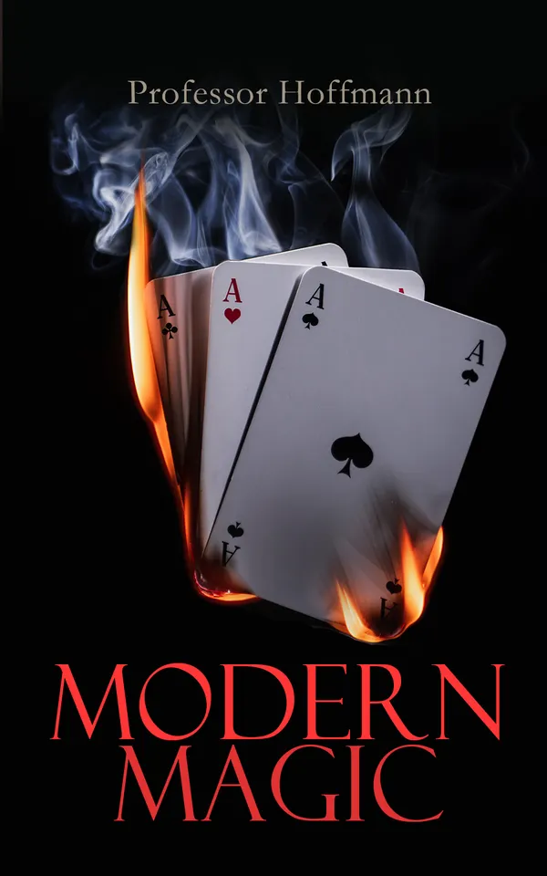 Modern Magic : A Practical Treatise on the Art of Conjuring