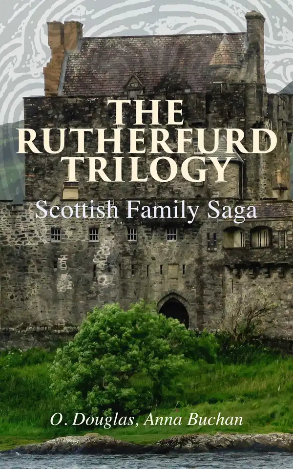 The Rutherfurd Trilogy (Scottish Family Saga) : The Proper Place, The Day of Small Things & Jane's Parlour