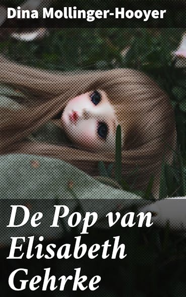De Pop Van Elisabeth Gehrke : Een Zoektocht Naar Identiteit En Veerkracht In Naoorlogs Duitsland