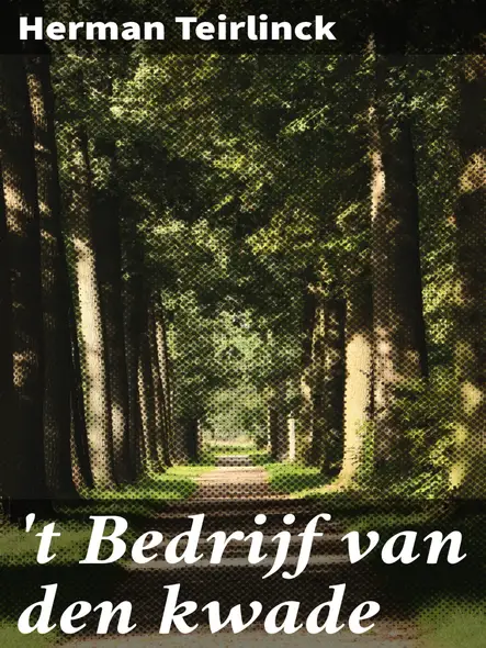 T Bedrijf Van Den Kwade : Een Duistere Verkenning Van Menselijke Emoties En Morele Vraagstukken