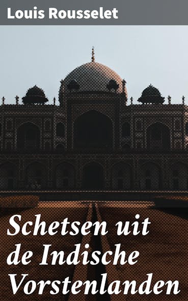 Schetsen Uit De Indische Vorstenlanden