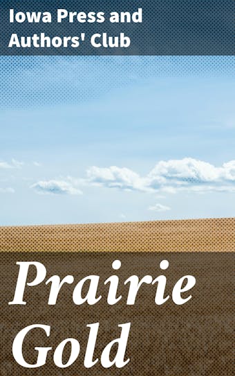 Prairie Gold - Iowa Press and Authors' Club