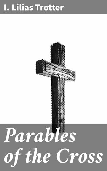 Parables of the Cross - undefined