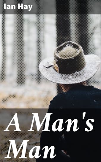 A Man's Man - Ian Hay