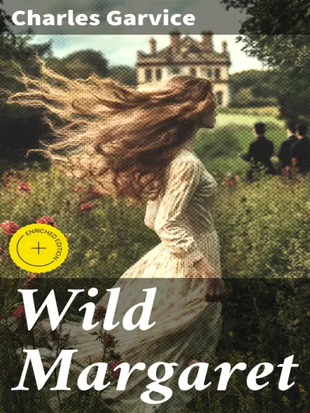 Wild Margaret : Love, Sacrifice, And Self-Discovery In Victorian Society