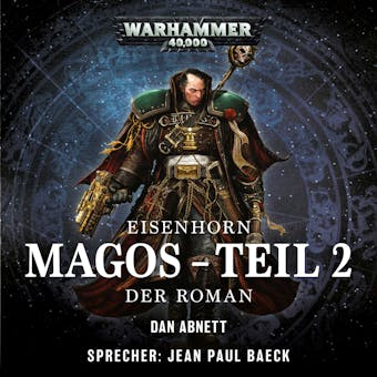 Warhammer 40.000: Eisenhorn 04 (Teil 2): Magos - Der Roman - undefined