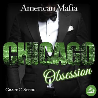 American Mafia. Chicago Obsession - Grace C. Stone