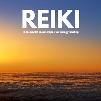 REIKI Music  |  11 dreamlike soundscapes for energy healing: Wafting compositions with long, warm bass tones, perfect for all kinds of energy work - Daniel J. Wainwright
