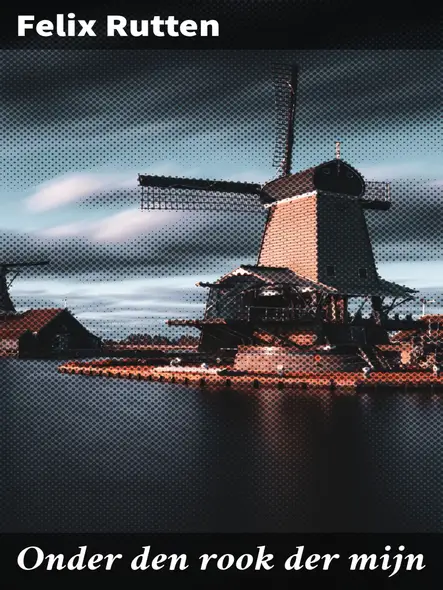 Onder Den Rook Der Mijn : Eene Novelle Uit Limburg