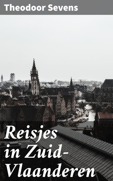 Reisjes In Zuid-Vlaanderen