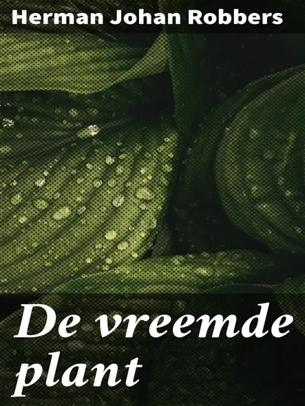 De Vreemde Plant : Een Mysterieuze Ontdekking In Een Afgelegen Dorp