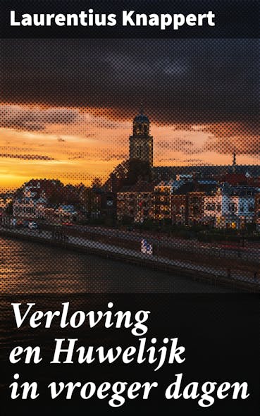 Verloving En Huwelijk In Vroeger Dagen