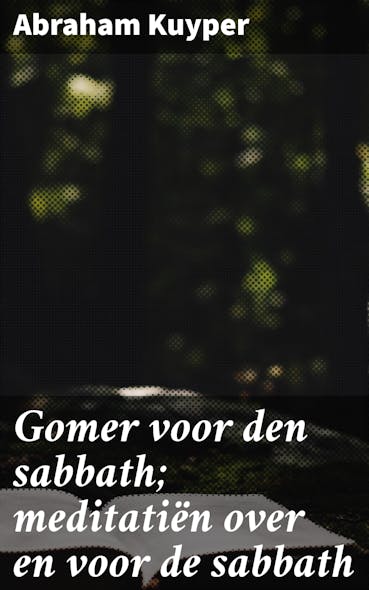 Gomer Voor Den Sabbath; Meditatiën Over En Voor De Sabbath