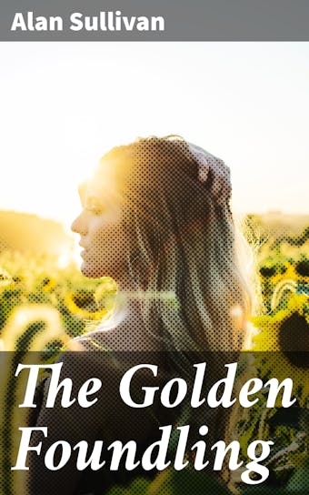 The Golden Foundling - undefined