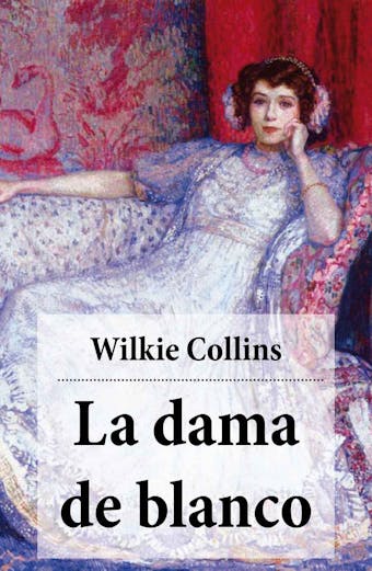 La dama de blanco (con índice activo) - Wilkie Collins