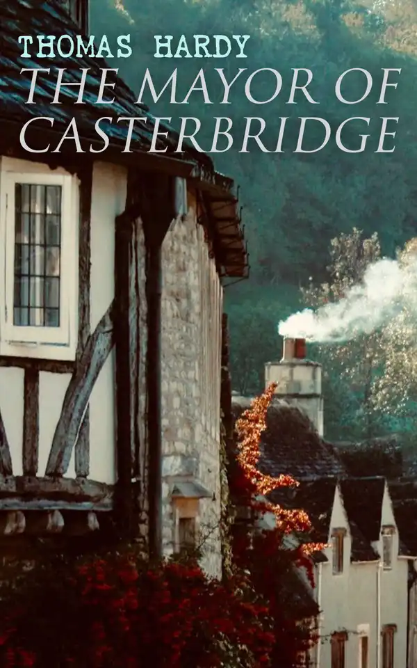 The Mayor of Casterbridge : Historical Novel