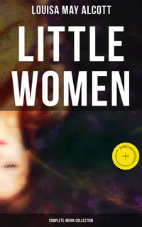 Little Women (Complete 4Book Collection) : Enriched edition. Little Women, Good Wives, Little Men and Jo's Boys