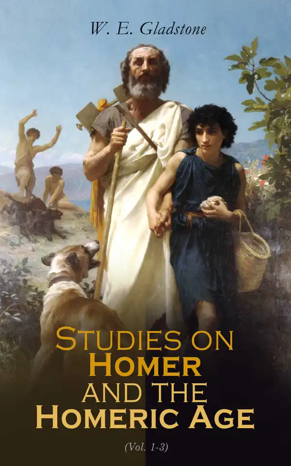 Studies on Homer and the Homeric Age : Complete Edition (Vol. 1-3)