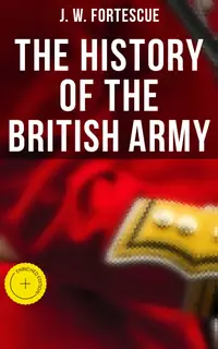 The History of the British Army : Enriched edition. Complete Edition