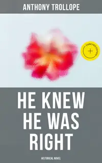 He Knew He Was Right (Historical Novel) : Enriched edition. Victorian Romance Novel