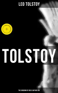 Tolstoy: The Kingdom of God Is Within You : Enriched edition.