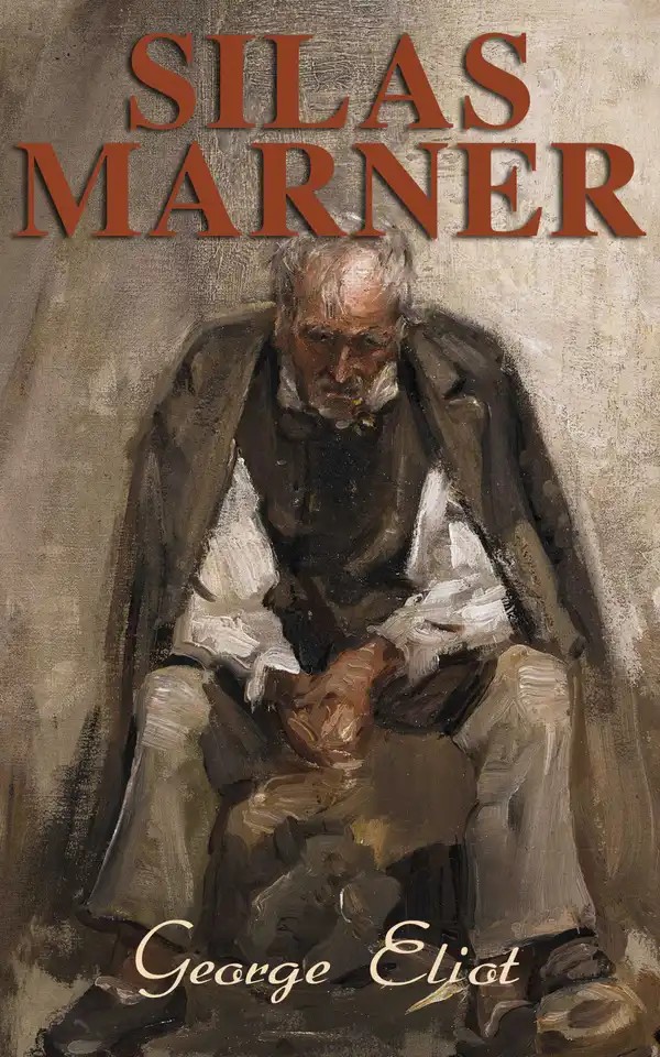 Silas Marner : The Weaver of Raveloe (Victorian Novel)