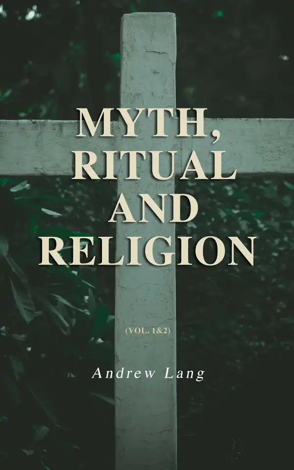 Myth, Ritual and Religion (Vol. 1&2) : Complete Edition