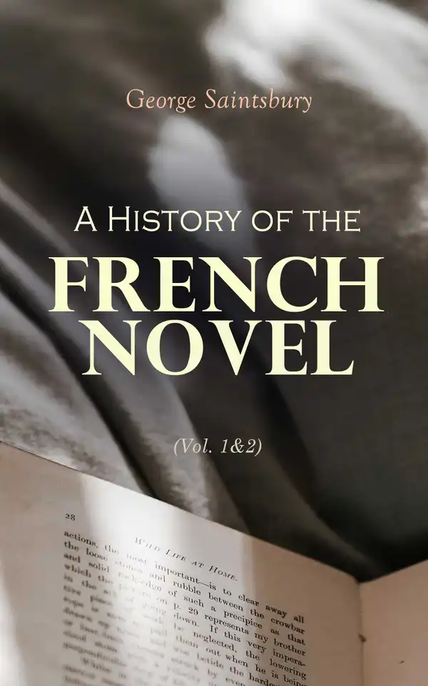 A History of the French Novel (Vol. 1&2) : Complete Edition