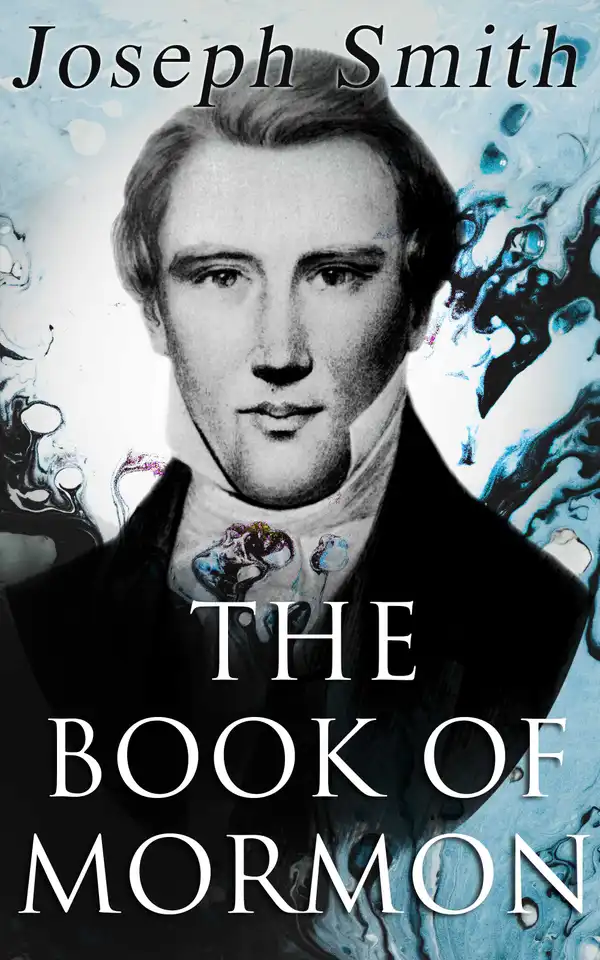 The Book of Mormon : An Account Written by the Hand of Mormon, Upon Plates Taken from the Plates of Nephi