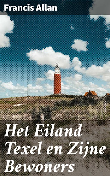 Het Eiland Texel En Zijne Bewoners