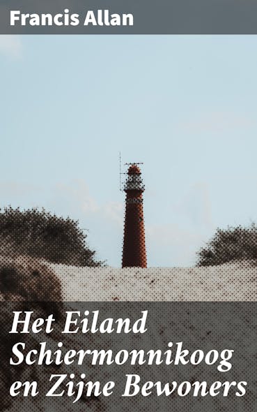 Het Eiland Schiermonnikoog En Zijne Bewoners