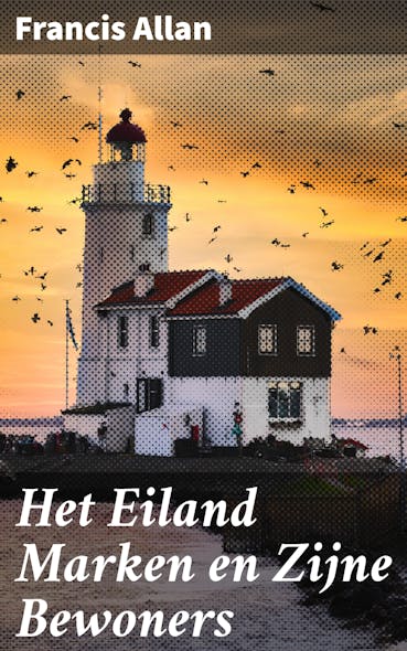 Het Eiland Marken En Zijne Bewoners