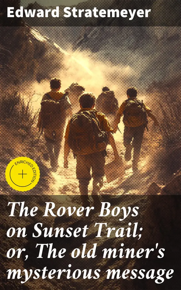 The Rover Boys on Sunset Trail; or, The old miner's mysterious message ...