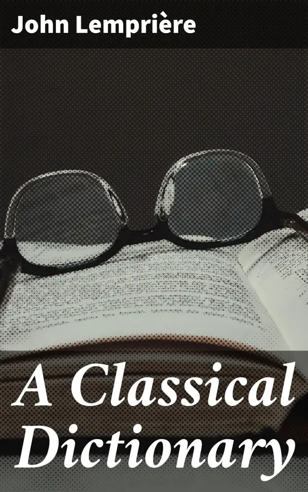 A Classical Dictionary : Enriched edition. Greek and Roman Literature