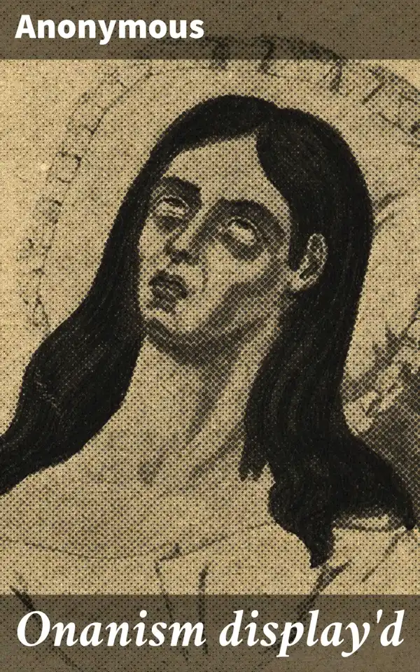 Onanism display'd : Exploring the Forbidden Act in 18th-Century Literature
