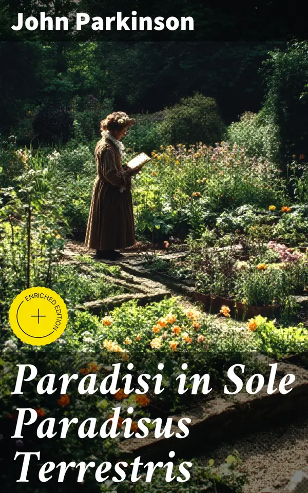 Paradisi in Sole Paradisus Terrestris : Enriched edition. A garden of all sorts of pleasant flowers